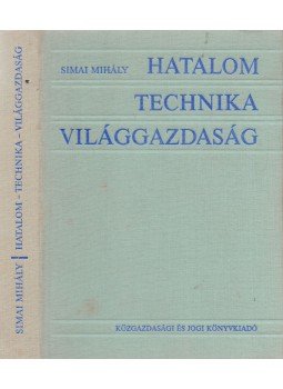 Simai Mihály - Hatalom-technika-világgazdaság Simai Mihály - Hatalom-technika-világgazdaság, Budapest 1985 antikvár könyv