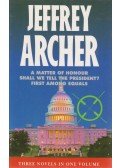 Jeffrey Archer - A Matter of Honour / Shall We Tell the President? / First Among Equals