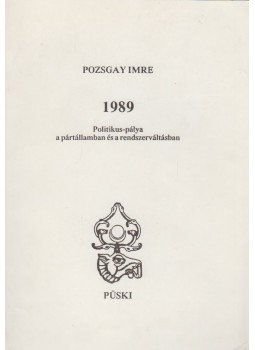 Pozsgay Imre - 1989 (dedikált) Pozsgay Imre - 1989 (dedikált), Budapest 1993 antikvár könyv