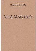 Zsolnay Imre - Mi a magyar?