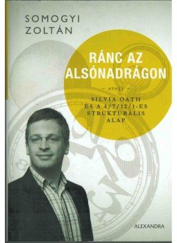 Somogyi Zoltán - Ránc az alsónadrágon Somogyi Zoltán - Ránc az alsónadrágon, Pécs 2012 antikvár könyv