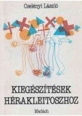 Cselényi László - Kiegészítések Hérakleitoszhoz