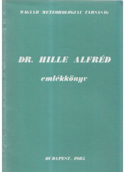 Csaplak Andor - Dr. Hille Alfréd emlékkönyv, Budapest 1985 antikvár könyv