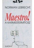 Norman LEBRECHT - Maestro!