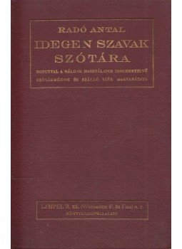 Radó Antal - Idegen szavak szótára, Budapest 1913 antikvár könyv