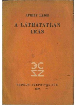 Áprily Lajos - A láthatatlan írás Áprily Lajos - A láthatatlan írás, 1939 antikvár könyv