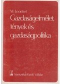 Wassily Leontief - Gazdaságelmélet, tények és gazdaságpolitika