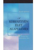 Witness Lee,Watchman Nee - A keresztyén élet alapelemei - Első kötet