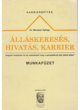 Dr. Marosán György - Álláskeresés, hivatás, karrier - Munkafüzet, Budapest 1988 antikvár könyv