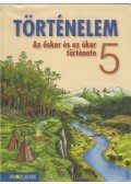 Horváth Andrea,Horváth Levente Attila - Történelem 5.