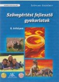 Széplaki Erzsébet - Szövegértést fejlesztő gyakorlatok 8. évfolyam