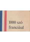 Padányi Lajosné,Barczán Endre - 1000 szó franciául