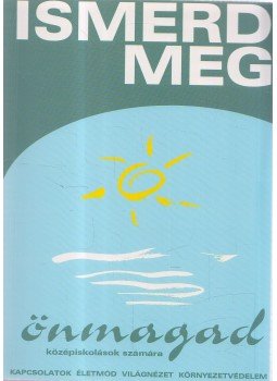 Fekete Gábor - Ismerd meg önmagad!, Budapest 2004 antikvár könyv