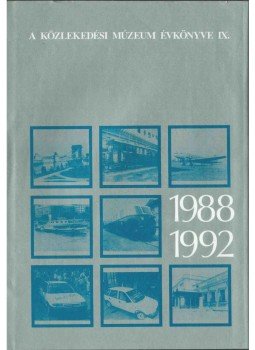 Katona András, Hüttl Pál - A Közlekedési Múzeum Évkönyve IX. 1988-1992, Budapest 1994 antikvár könyv