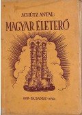 Schütz Antal - Magyar életerő