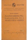 Braun Róbert - Magyarország feldarabolása és a nemzetiségi kérdés