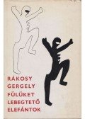 Rákosy Gergely - Fülüket lebegtető elefántok (dedikált)