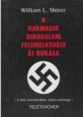 Shirer, William L. - A Harmadik Birodalom felemelkedése és bukása