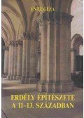 Entz Géza - Erdély építészete a 11-13. században