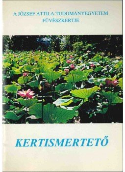 Mihalik Erzsébet, Pulics Julianna, Dr. Szőllősi István - Kertismertető Mihalik Erzsébet, Pulics Julianna, Dr. Szőllősi István - Kertismertető, Szeged 1999 antikvár könyv