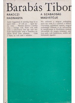 Barabás Tibor - Rákóczi hadnagya / A szabadság magvetője Barabás Tibor - Rákóczi hadnagya / A szabadság magvetője, Budapest 1965 antikvár könyv