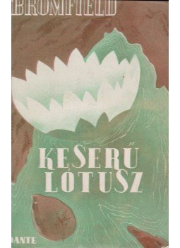 Louis Bromfield - Keserű lótusz Louis Bromfield - Keserű lótusz, Budapest 0 antikvár könyv