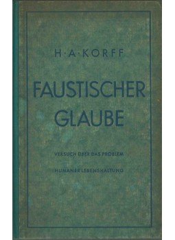 H. A. Korff - Faustischer Glaube H. A. Korff - Faustischer Glaube, Leipzig 1938 antikvár könyv