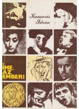Kamarás István - Íme, az ember! Kamarás István - Íme, az ember!, Budapest 1993 antikvár könyv