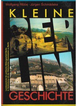Wolfgang Ribbe, Jürgen Schmädeke - Kleine Berlin-Geschichte, Berlin 1988 antikvár könyv