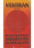 Bertalan László (szerk.) - Magyarázat, megértés és előrejelzés