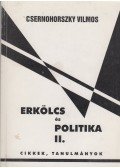 Csernohoszky Vilmos - Erkölcs és politika II. (dedikált)