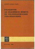 Szántó György Tibor - Fejezetek az akadémiai könyv- és folyóiratkiadás történetéből