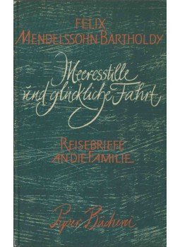 Mendelssohn-Bartholdy, F. - Meeresstille und glückliche Fahrt Mendelssohn-Bartholdy, F. - Meeresstille und glückliche Fahrt, 1958 antikvár könyv