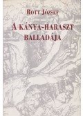 Rott József - A Kánya-haraszt balladája (dedikált)