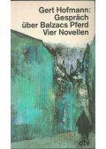 Hofmann, Gert - Gespräch über Balzacs Pferd