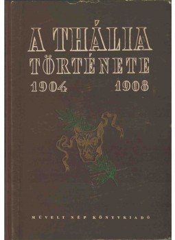 Katona Ferenc, Dénes Tibor - A Thália története 1904-1908 Katona Ferenc, Dénes Tibor - A Thália története 1904-1908, Budapest 1954 antikvár könyv