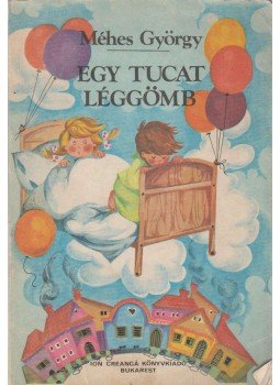 Méhes György - Egy tucat léggömb, Bukarest 1984 antikvár könyv