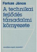 Farkas János - A technikai fejlődés társadalmi környezete