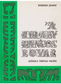 Ráduly János - A király táncos lovai Ráduly János - A király táncos lovai, Sepsiszentgyörgy 1995 antikvár könyv