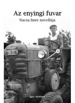 Nacsa Imre - Az enyingi fuvar Nacsa Imre - Az enyingi fuvar, null 2018 antikvár könyv