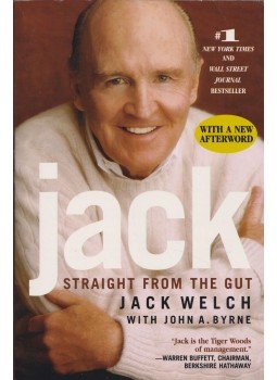 Jack Welch, John A. Byrne - Jack: Straight From The Gut Jack Welch, John A. Byrne - Jack: Straight From The Gut, New York 2003 antikvár könyv