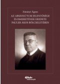 Zimányi Ágnes - Az abszolútum jelentősége és ismeretének eredete Pauler Ákos bölcseletében