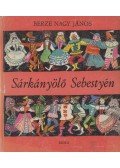 Berze Nagy János - Sárkányölő Sebestyén