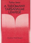 Farkas János - A tudomány társadalmi lényege