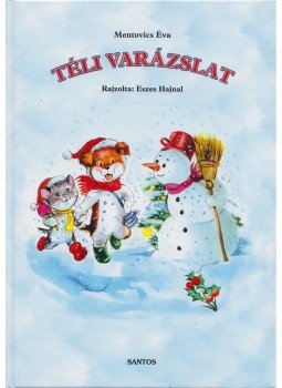 Mentovics Éva - Téli varázslat Mentovics Éva - Téli varázslat, Debrecen 1981 antikvár könyv