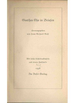 GRÄF, HANS GERHARD von - Goethes Ehe in Briefen GRÄF, HANS GERHARD von - Goethes Ehe in Briefen, 1956 antikvár könyv