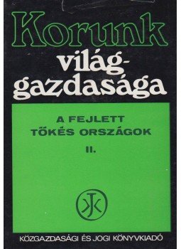 Nyilas József dr. - Korunk világgazdasága II.,  1984 antikvár könyv