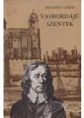 Hegedüs Géza - Vasbordájú szentek