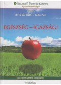 Dr. Csiszár Miklós ,Juhász Zsolt - Egészség - Igazság! (aláírt)