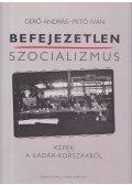 Gerő András,Pető Iván - Befejezetlen szocializmus (dedikált)